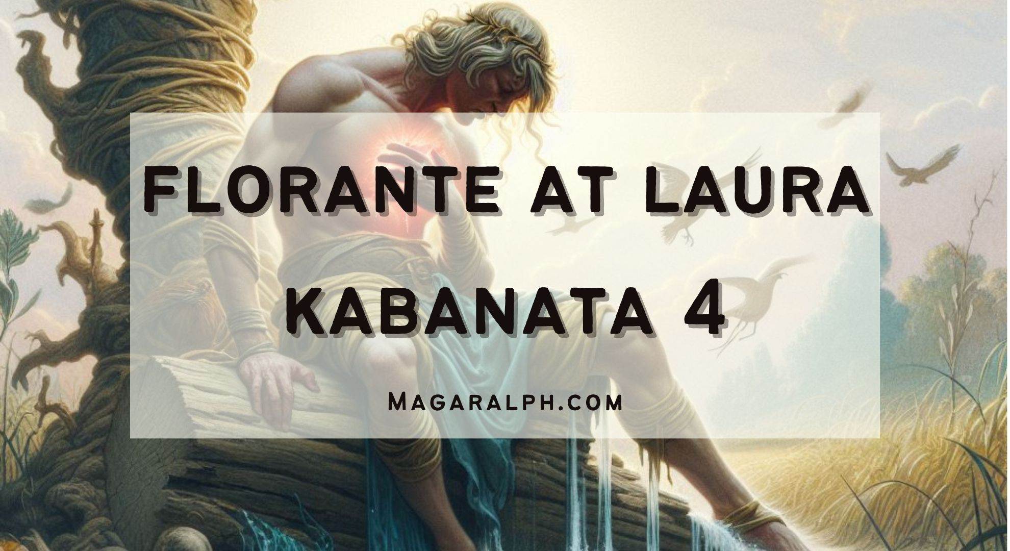 Florante At Laura Kabanata Daing Ng Pusong Nagdurusa Buod Aral Tauhan ATBP MagaralPH