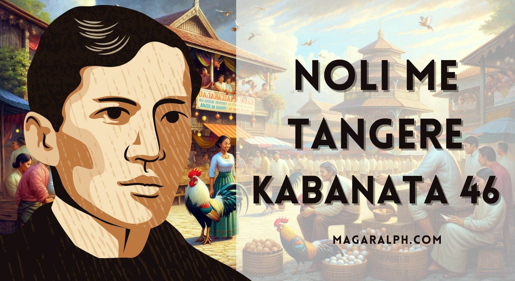 Noli Me Tangere Kabanata 46 Ang Sabungan Buod Aral Tauhan ATBP