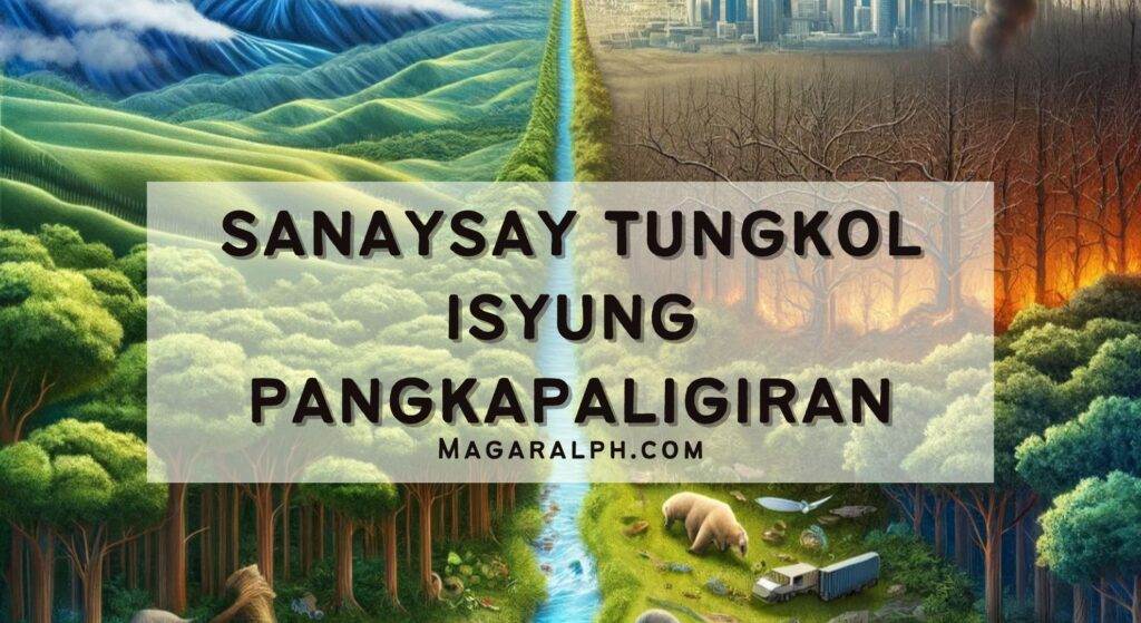 Sanaysay Tungkol Sa Isyung Pangkapaligiran (7 Sanaysay) — MagaralPH